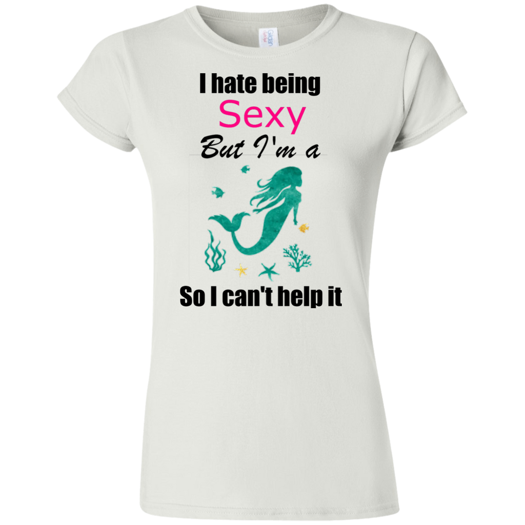 Limited Edition - I hate being sexy but I'm a Mermaid - T-Shirt