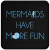 NEW - Mermaids Have More Fun Coasters - Bundle and Save