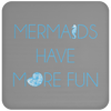 NEW - Mermaids Have More Fun Coasters - Bundle and Save