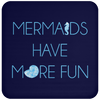 NEW - Mermaids Have More Fun Coasters - Bundle and Save