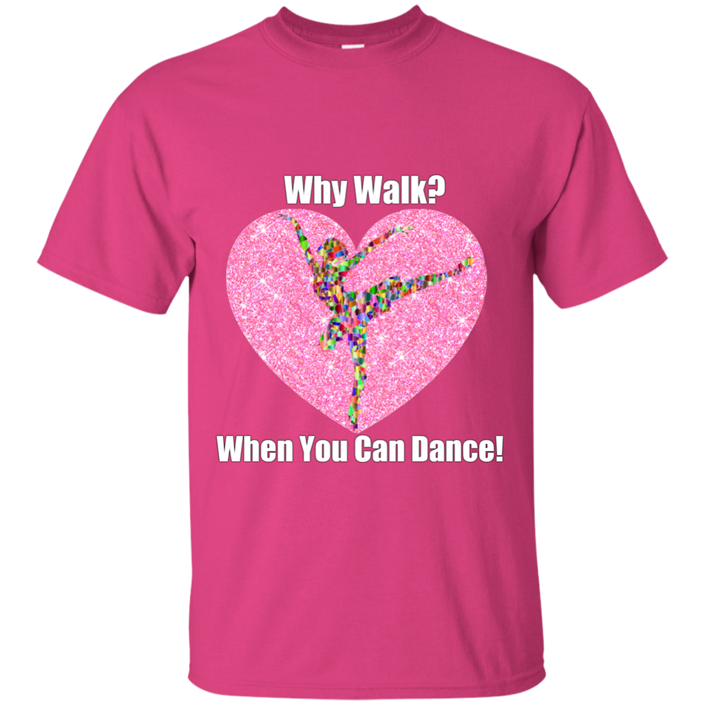 NEW 'Why Walk, when you can Dance' T-Shirt ON SALE Today