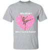 NEW 'Why Walk, when you can Dance' T-Shirt ON SALE Today