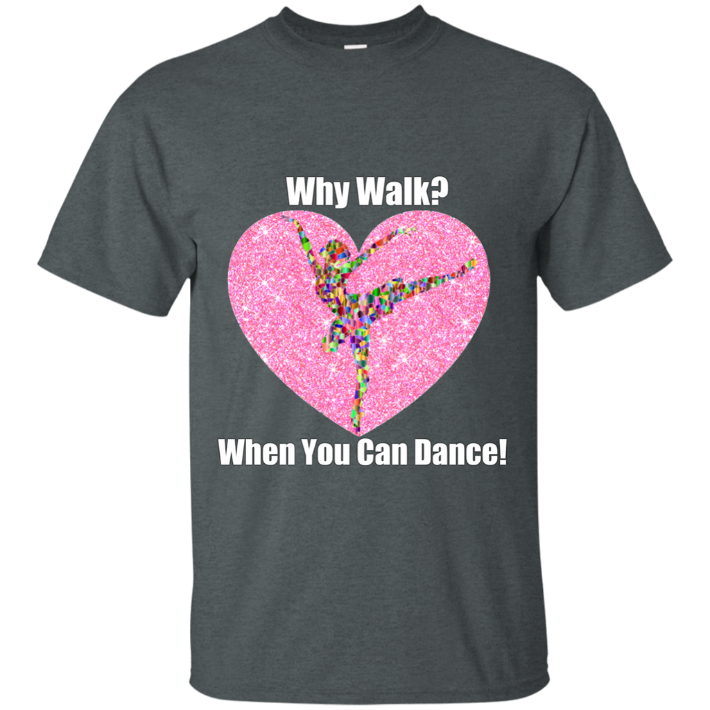 NEW 'Why Walk, when you can Dance' T-Shirt ON SALE Today