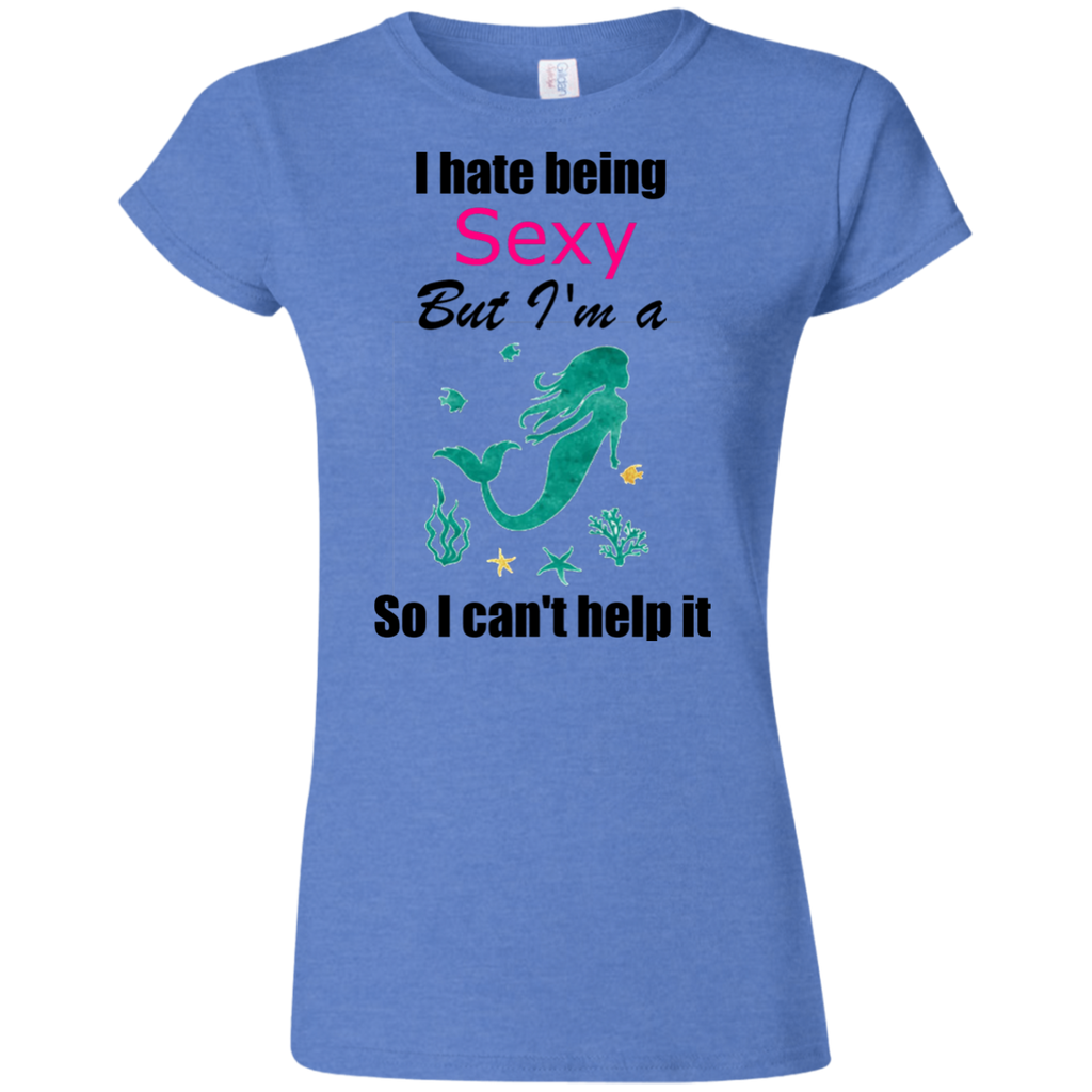 Limited Edition - I hate being sexy but I'm a Mermaid - T-Shirt