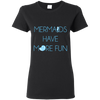 NEW ITEM - Mermaids Have More Fun T-Shirt - 30% OFF