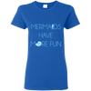 NEW ITEM - Mermaids Have More Fun T-Shirt - 30% OFF